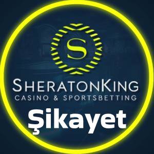 sheratonking şikayet